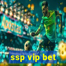 ssp vip bet